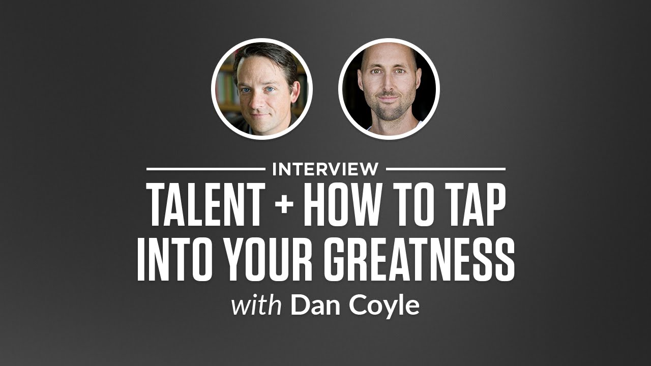 Heroic Interview: Talent + How to Tap into Your Greatness with Dan Coyle