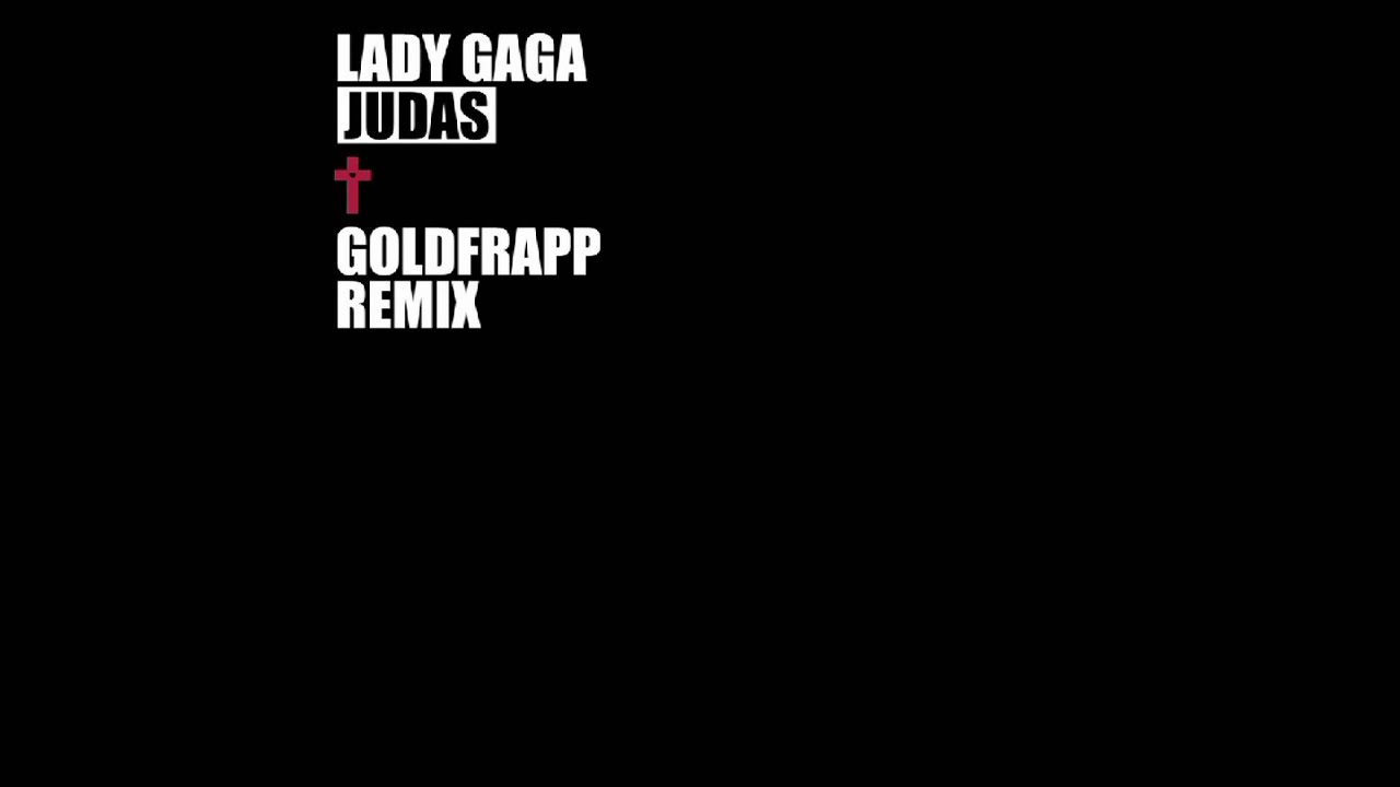 Lady Gaga - Judas (Goldfrapp Remix)