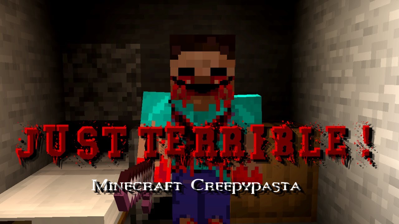 Minecraft Creepypasta | JUST TERRIBLE!