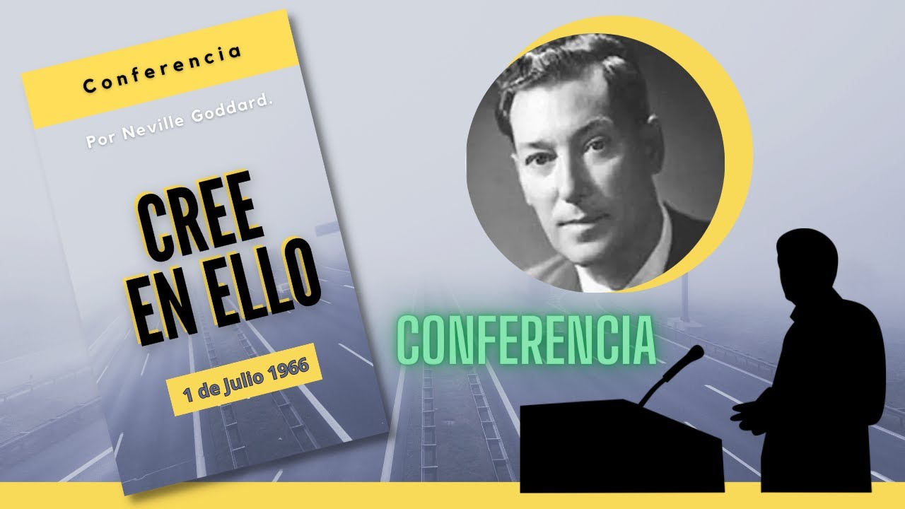 Cree en ello | Conferencia de Neville Goddard | 1966