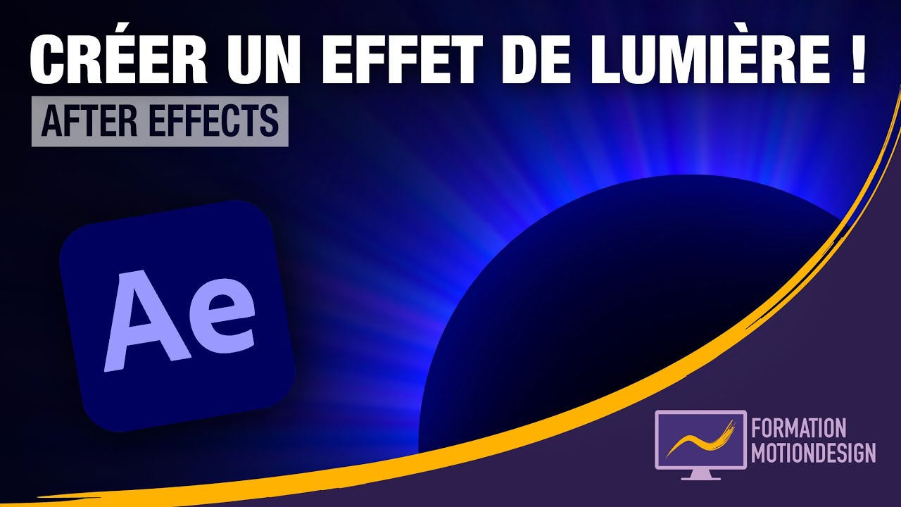 Créer un effet de lumière sur After Effects en 3 étapes simples ! - Tuto lumière After Effects