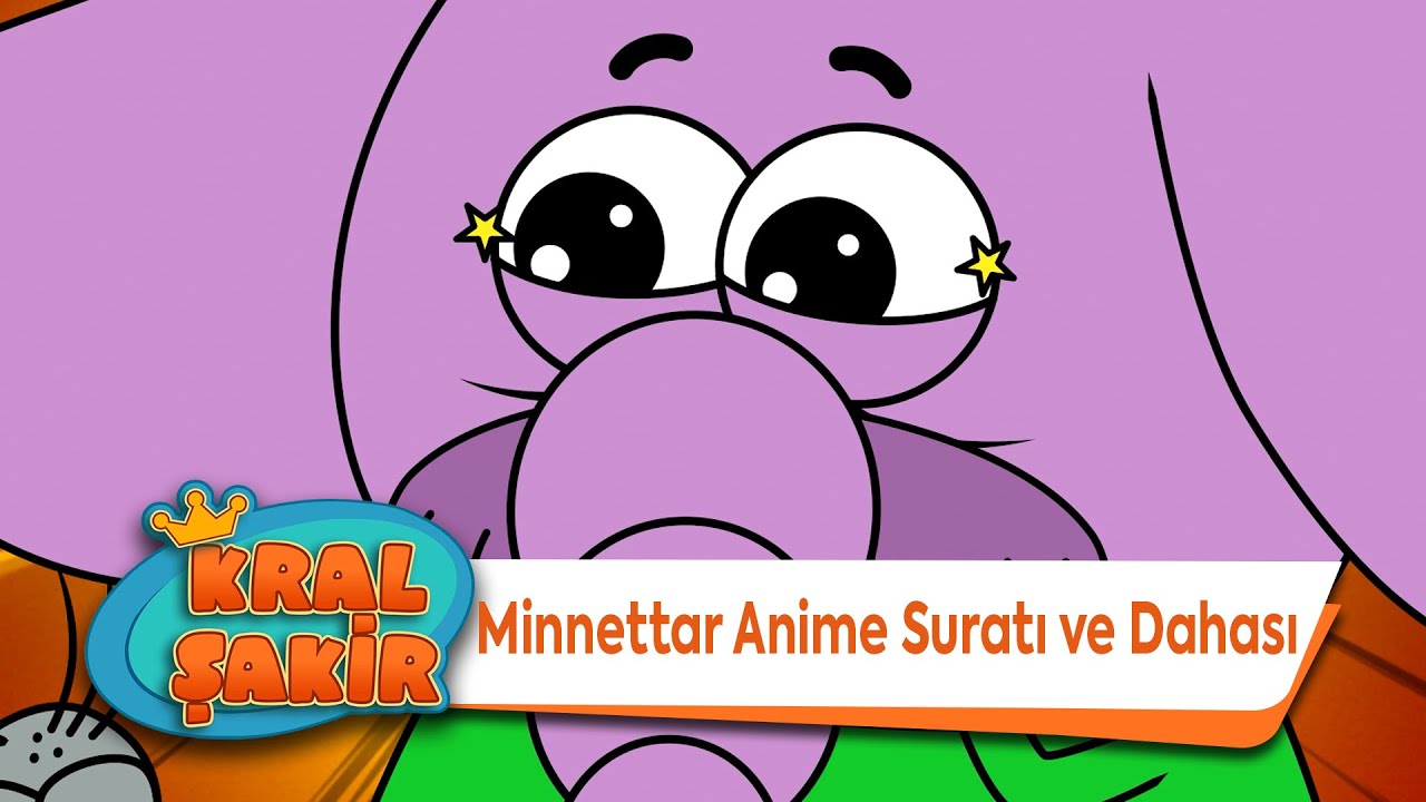 Minnettar Anime Suratı ve Dahası - Kral Şakir
