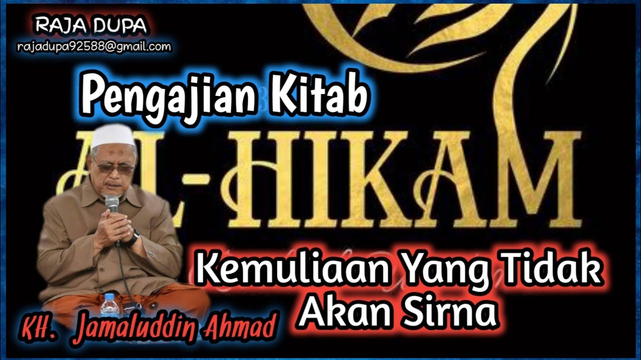 Pengajian Kitab AL-HIKAM KH. Jamaluddin Ahmad, Kemuliaan Yang Tidak Akan Sirna