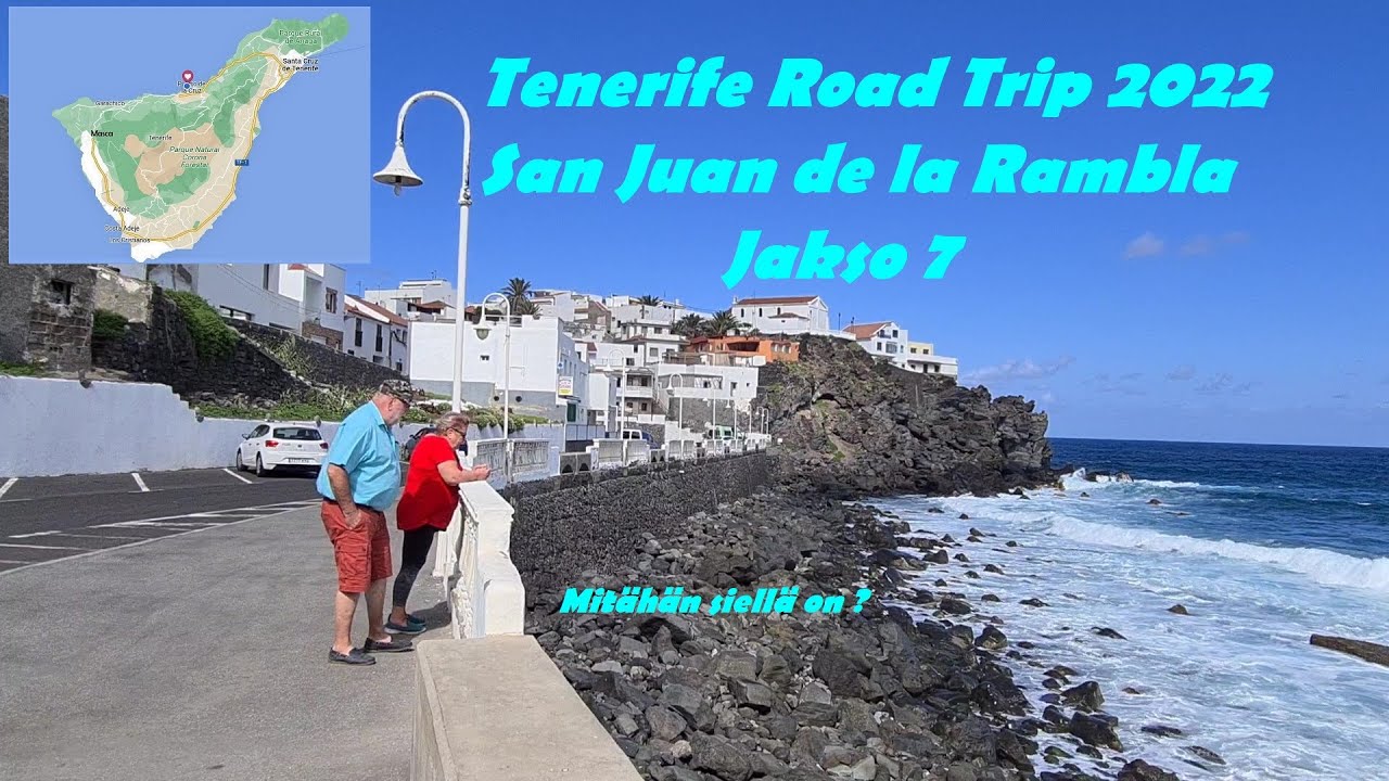 Tenerife Road Trip 2022 | Jakso 7 | San Juan de la Rambla