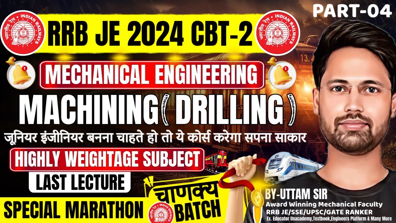 #04 RRB JE 2024 | Machining (Drilling) | Mechanical Engineering🎯By Uttam Sir🔥#rrbjemechanical #rrbje