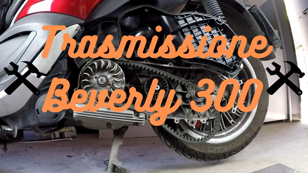 Berverly 300 Apriamo la trasmissione