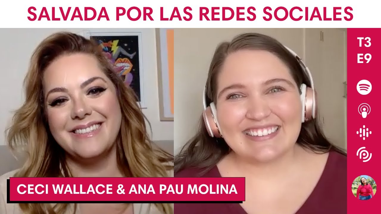 T3 E9 - Ceci Wallace | Salvada por las redes sociales