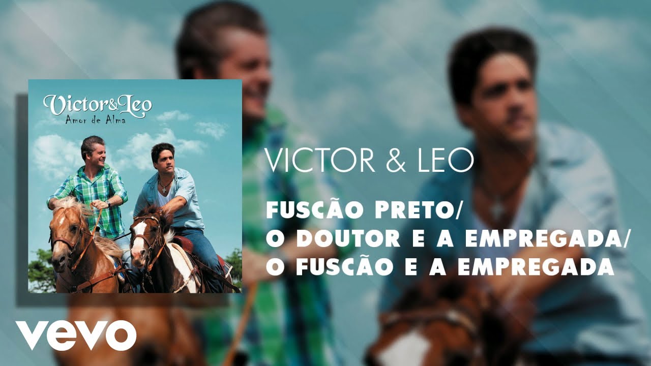 Victor & Leo - Fusc&atilde;o Preto / O Doutor e a Empregada / O Fusc&atilde;o e a Empregada (&Aacute;udio Oficial)