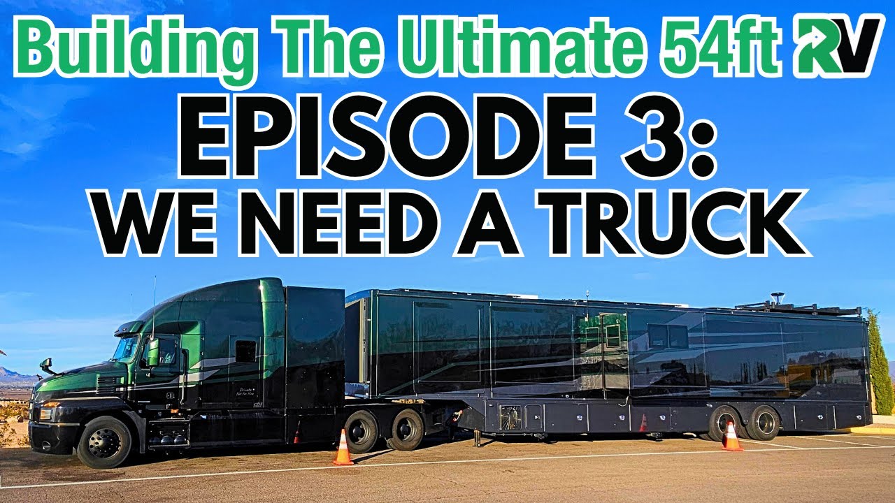 Building The Ultimate 54ft RV Ep.3 of 10 (We need a HDT to tow our Spacecraft)