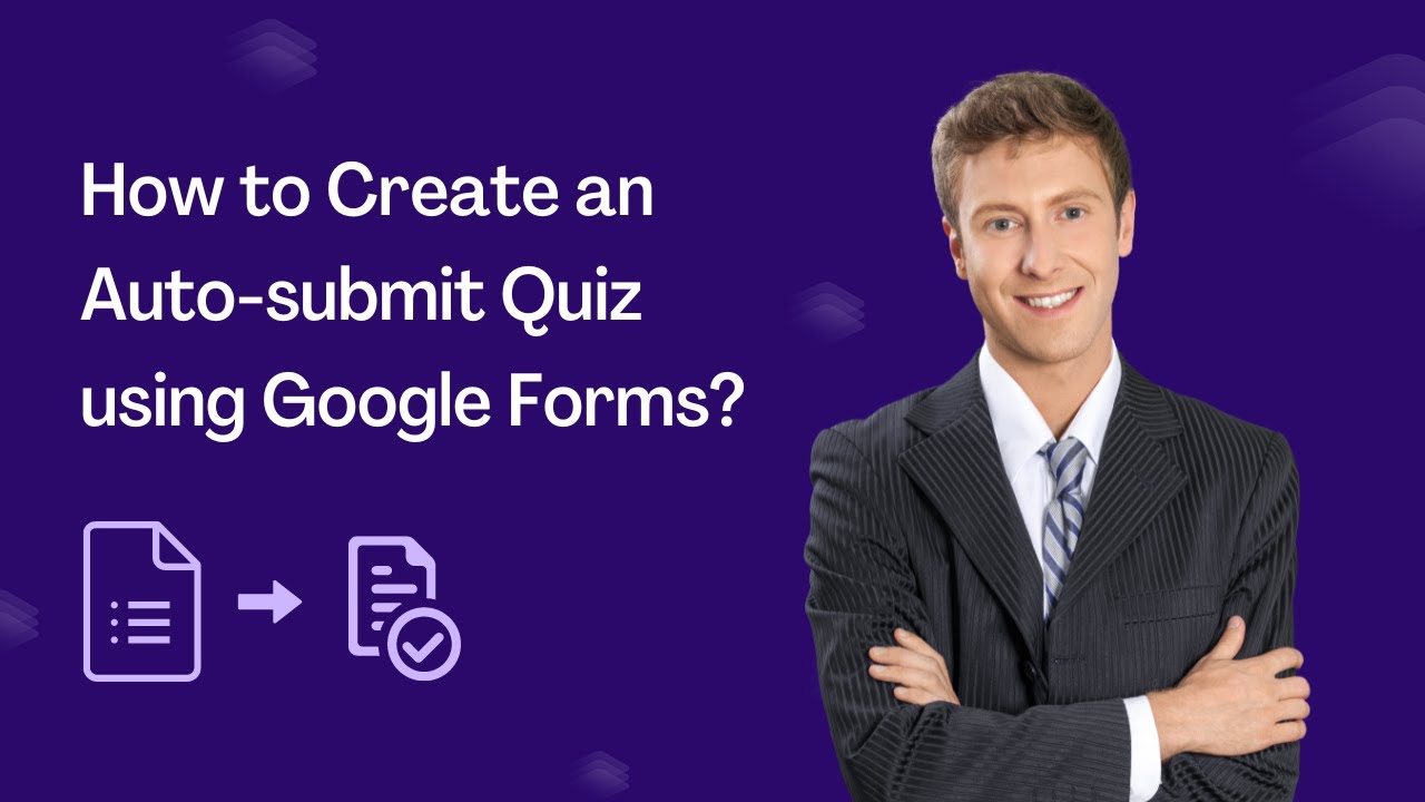 How to Create an Auto-submit Quiz using Google Forms?