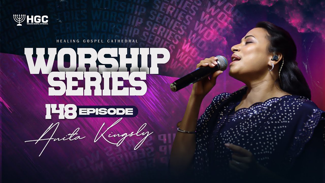 HGC | WORSHIP SERIES | EPISODE - 148 | Pr. ANITA KINGSLY | WORSHIP RECORDED LIVE AT HGC