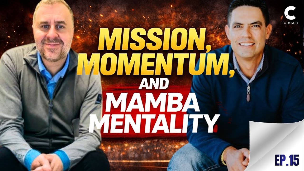 EP #15: Mission, Momentum, And Mamba Mentality With Clint McKinney