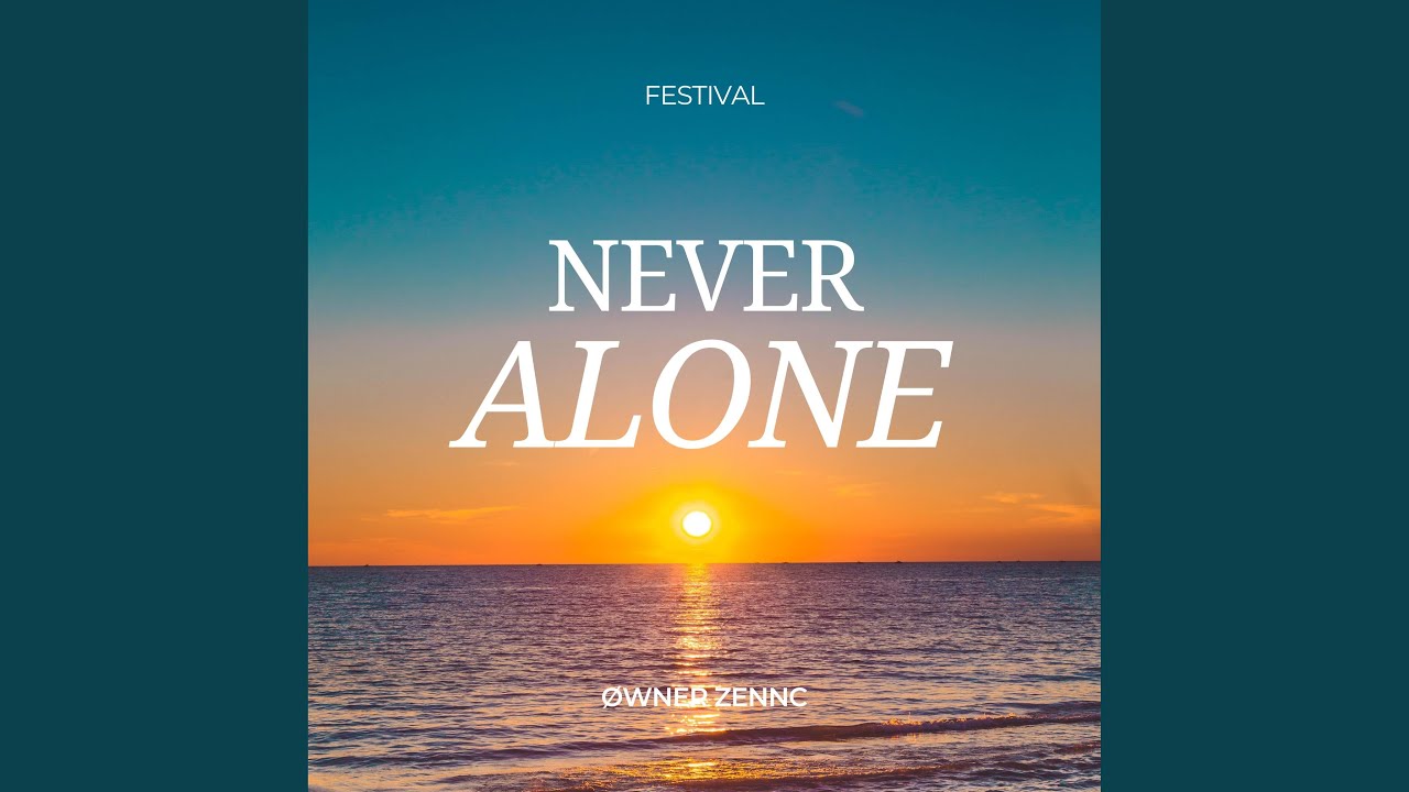 Never Alone