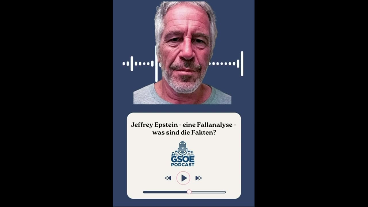 GSOE goes Podcast - Jeffrey Epstein: Eine Fallanalyse - Was sind die Fakten?