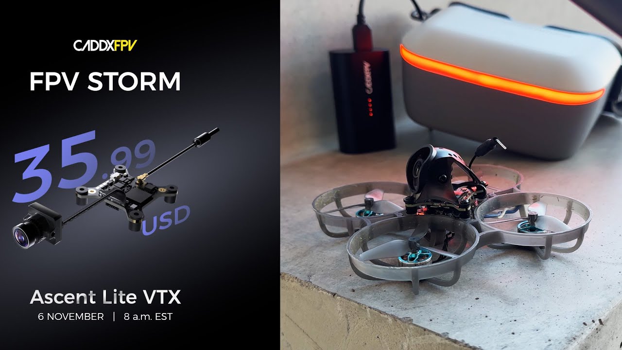 CADDXFPV Ascent Lite VTX / Storm FPV ?