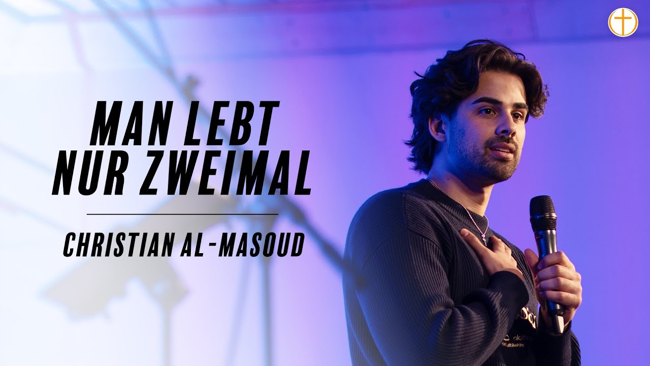 Man lebt nur zweimal | Christian Al-Masoud