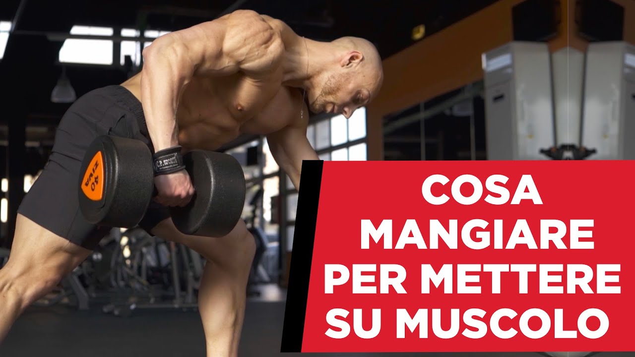 Cosa mangiare per la massa muscolare