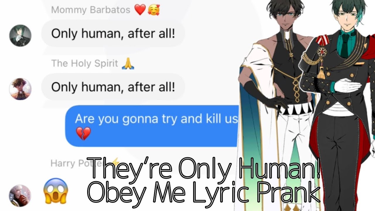 They’re Only Human || Obey Me Lyric Prank