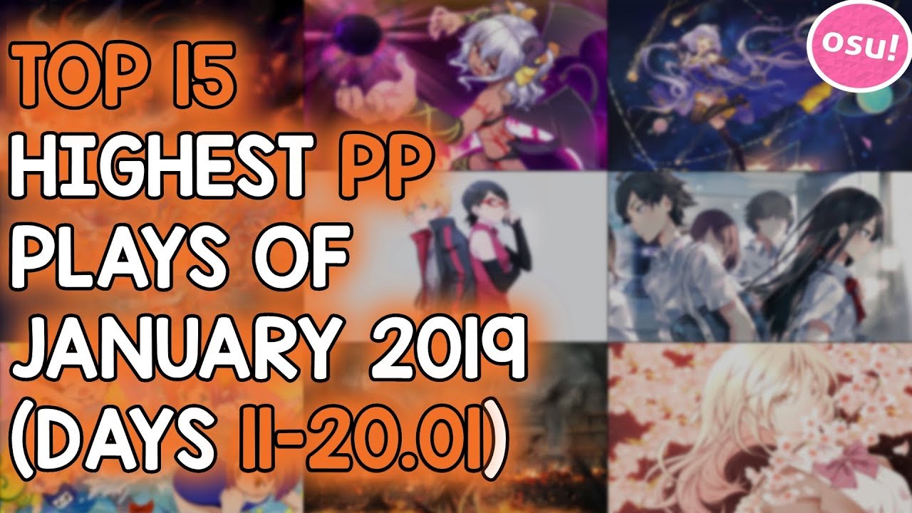 TOP 15 HIGHEST PP PLAYS OF JANUARY 2019 (DAYS 11-20.01) (osu!)