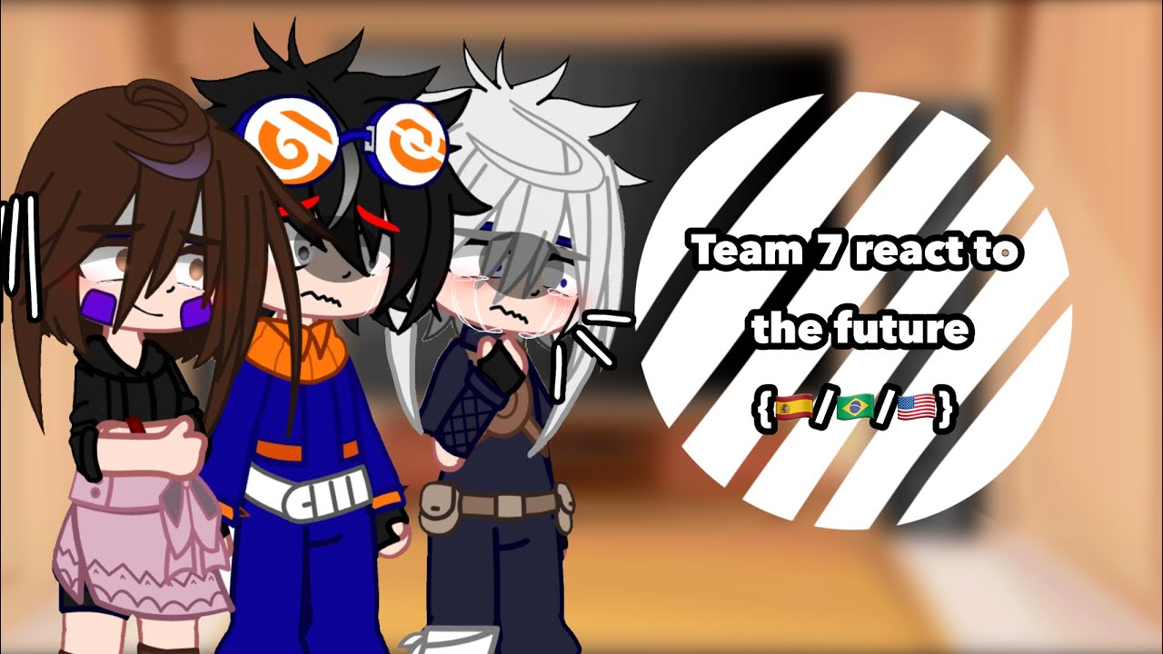 🍡♥️||team 7 react to the future||🍡♥️{🇪🇸/🇺🇸/🇧🇷}||OBKK||💖