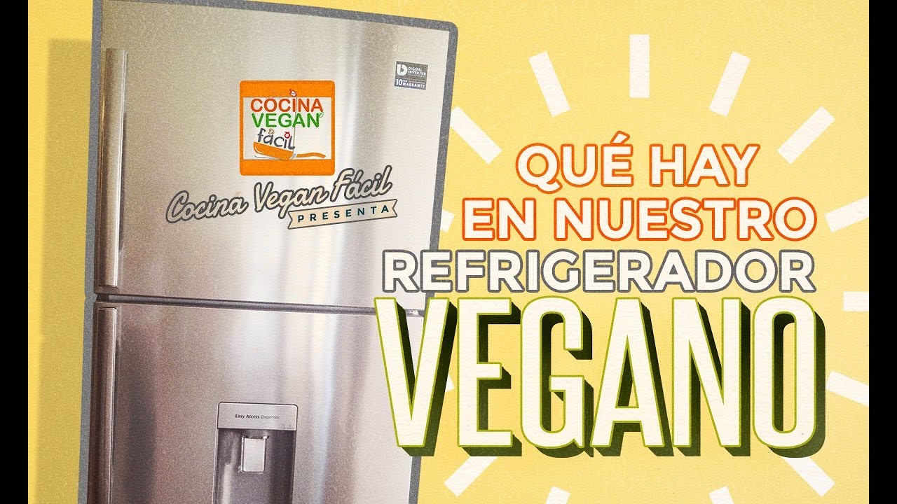 Qué hay en nuestro refrigerador vegano - Cocina Vegan Fácil