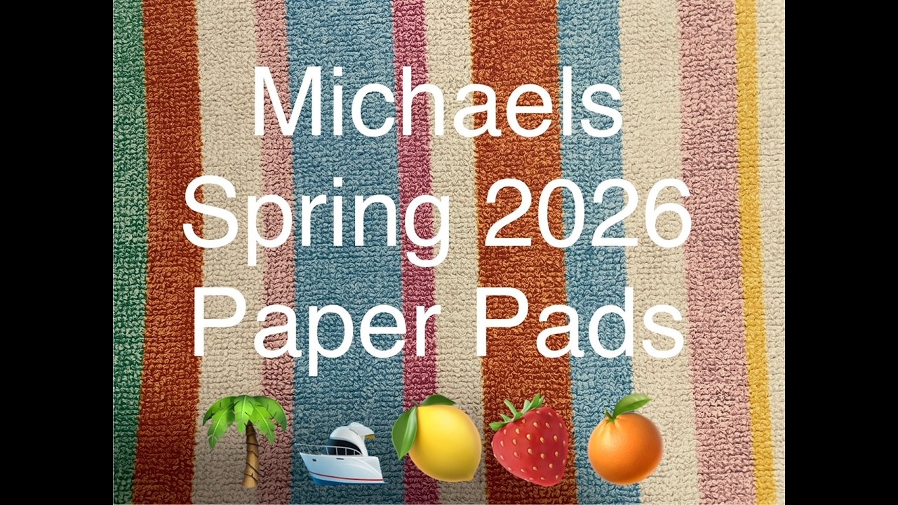 Michaels Spring 2026 Paper Pads 🌴🛥️🍋🍓🍊