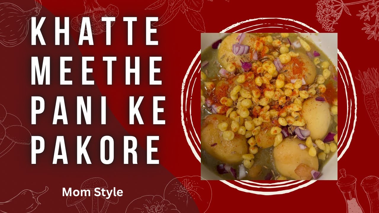 Khatte Meethe Paani ke Pakore