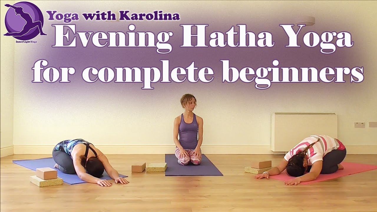 Complete Beginners Evening Hatha Yoga with Karolina