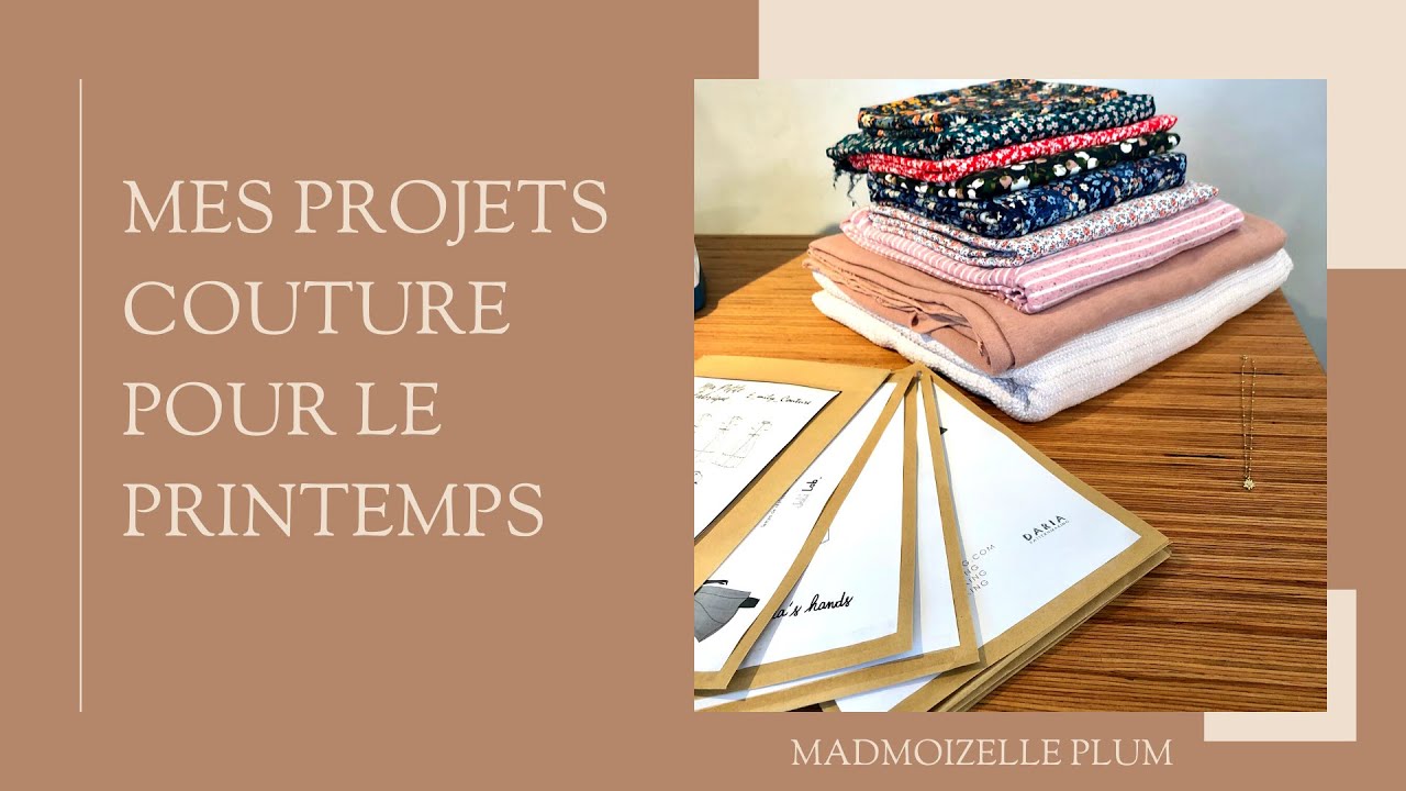 Mes projets couture pour le printemps (I am back !)