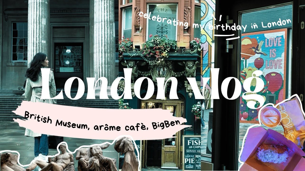 Mini vlog | British Museum, Covent Garden & Westminster