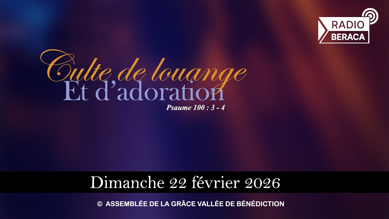 Dimanche 22 février 2026 | Culte de louange et d'adoration