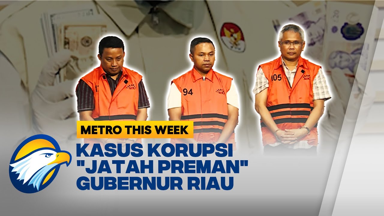 Terungkap! Modus 'Jatah Preman' Gubernur Riau Abdul Wahid - [Metro This Week]
