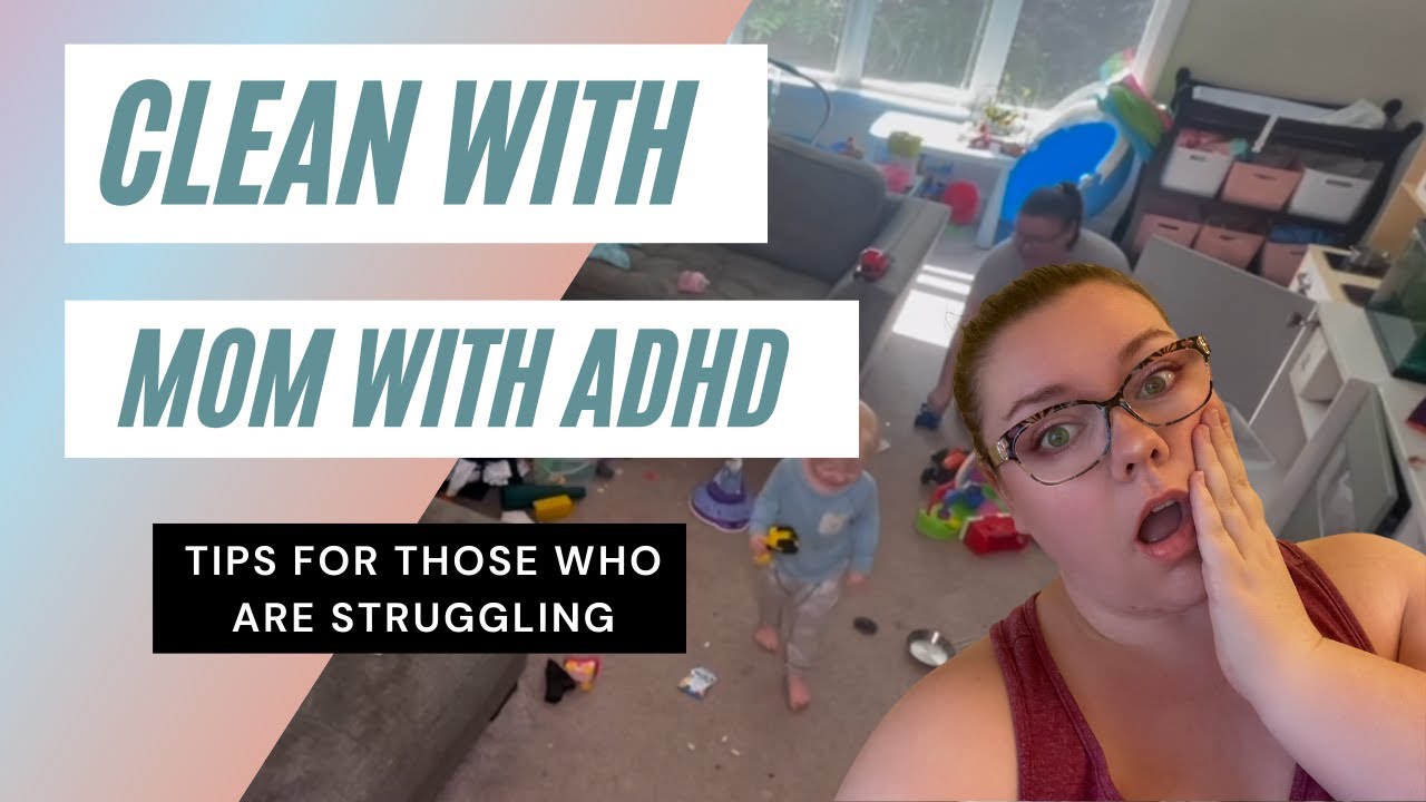 Clean with Me- TIPS from Mom with ADHD