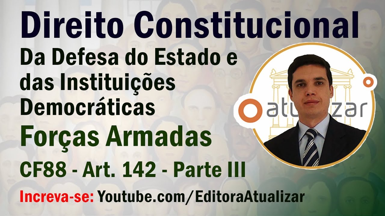 CF/88 - Art. 142 (Forças Armadas - Parte III)