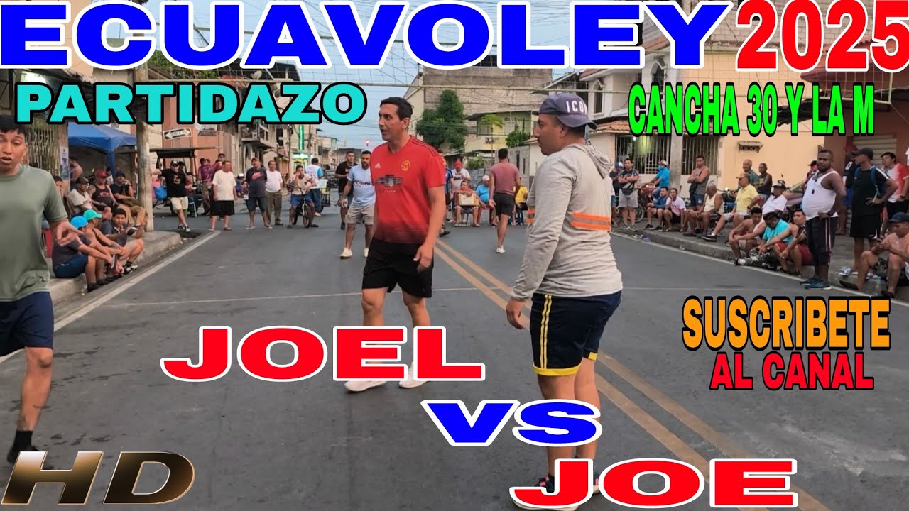 ECUAVOLEY PARTIDAZO 😱 JOEL 🆚 JOE