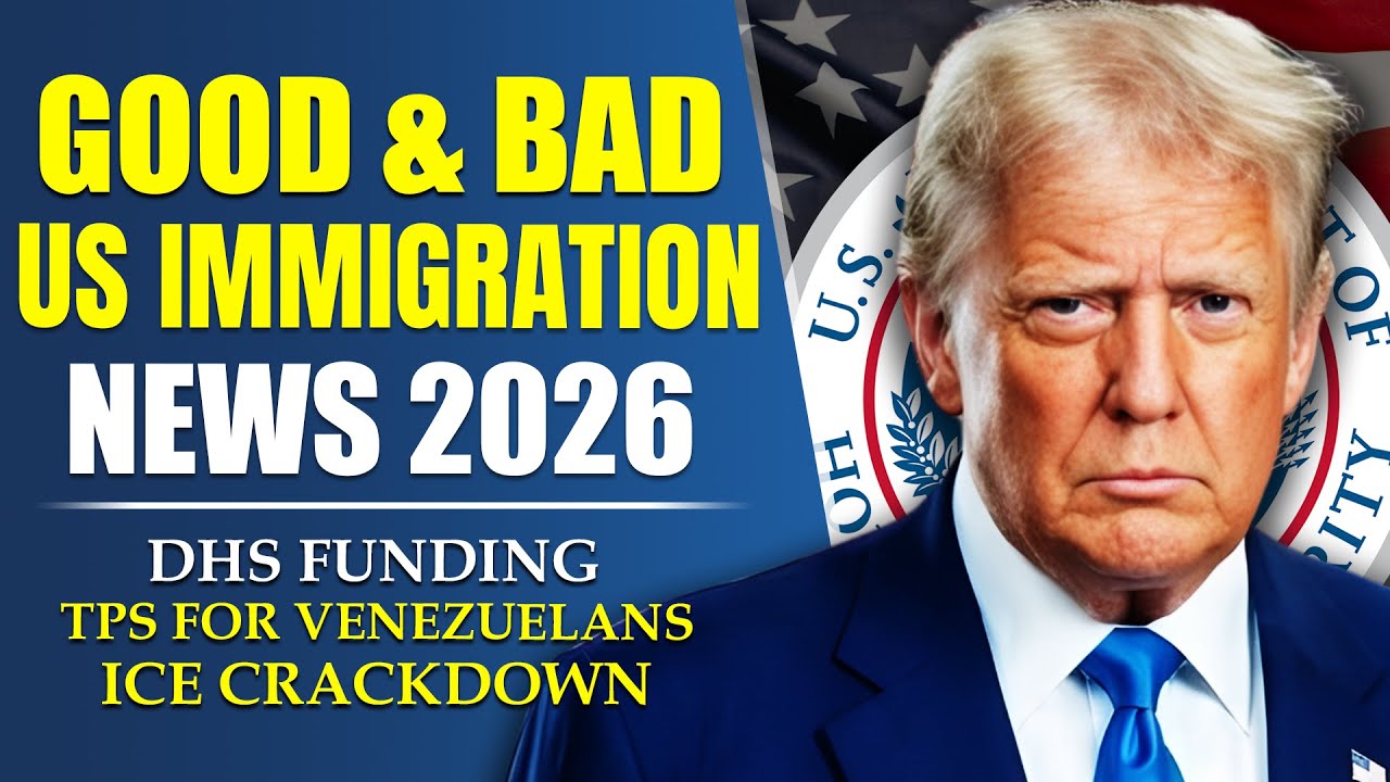 Good & bad US Immigration News 2026: DHS funding, TPS for Venezuelans, ICE Crackdown |  USCIS