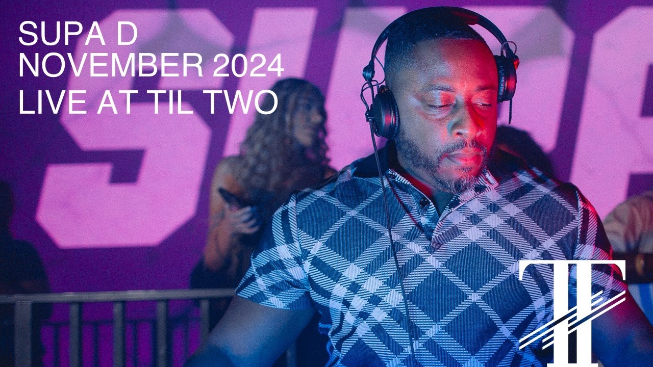 Til Two - Supa D (DJ Set)