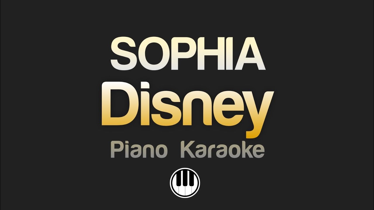 SOPHIA - Disney (Karaoke)