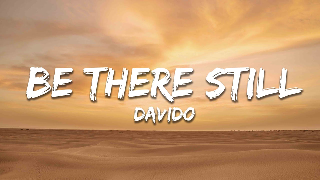 Davido - Be There Still (Lyrics)