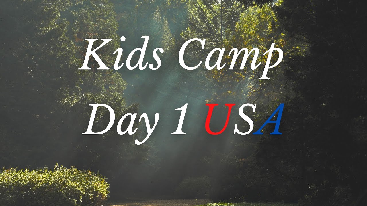 Day 1 USA - Kids camp 2022
