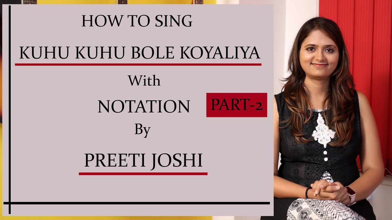 HOW TO SING | KUHU KUHU BOLE KOYALIYA | PART 2 | WITH NOTATION | BY PREETI JOSHI |#20
