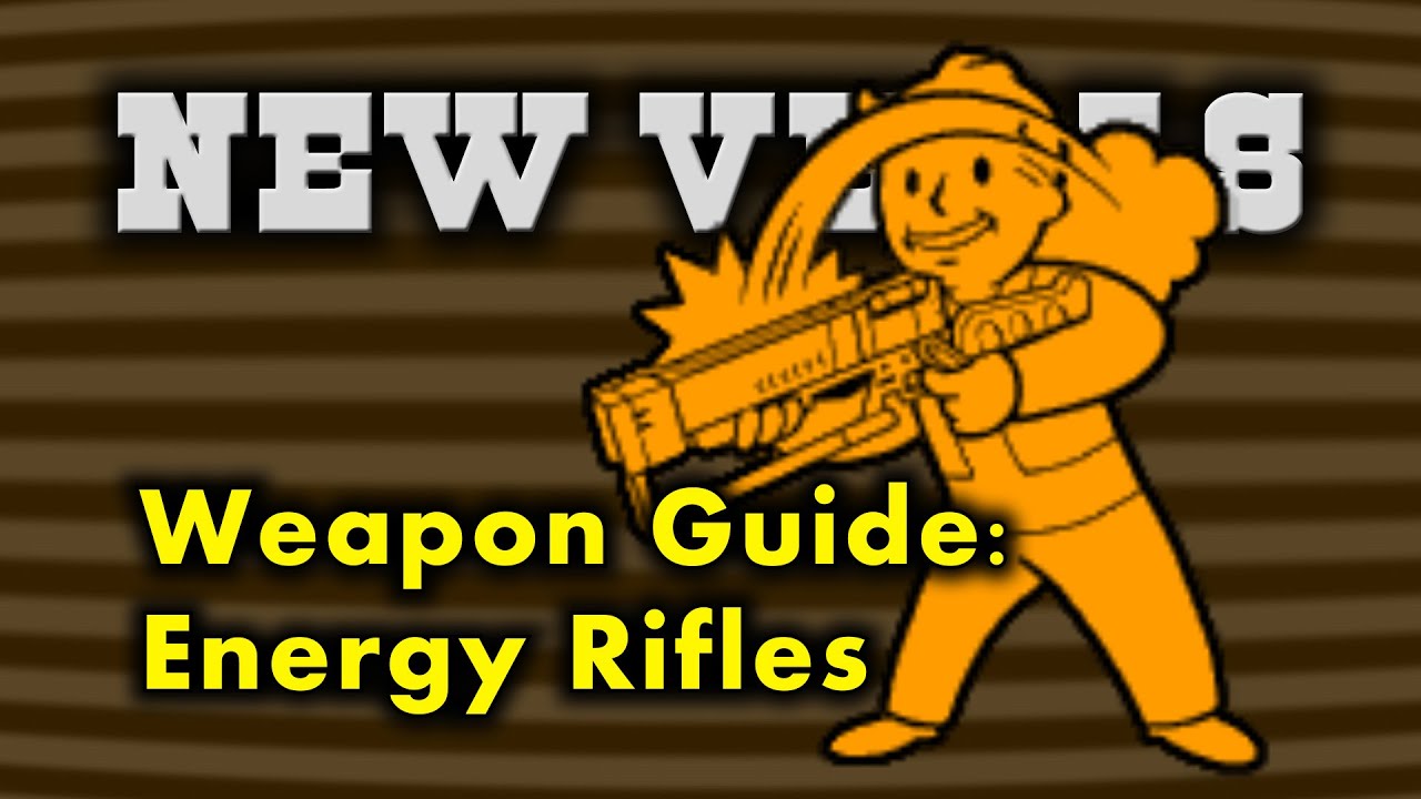 New Vegas Weapon Guide 5 - Energy Rifles