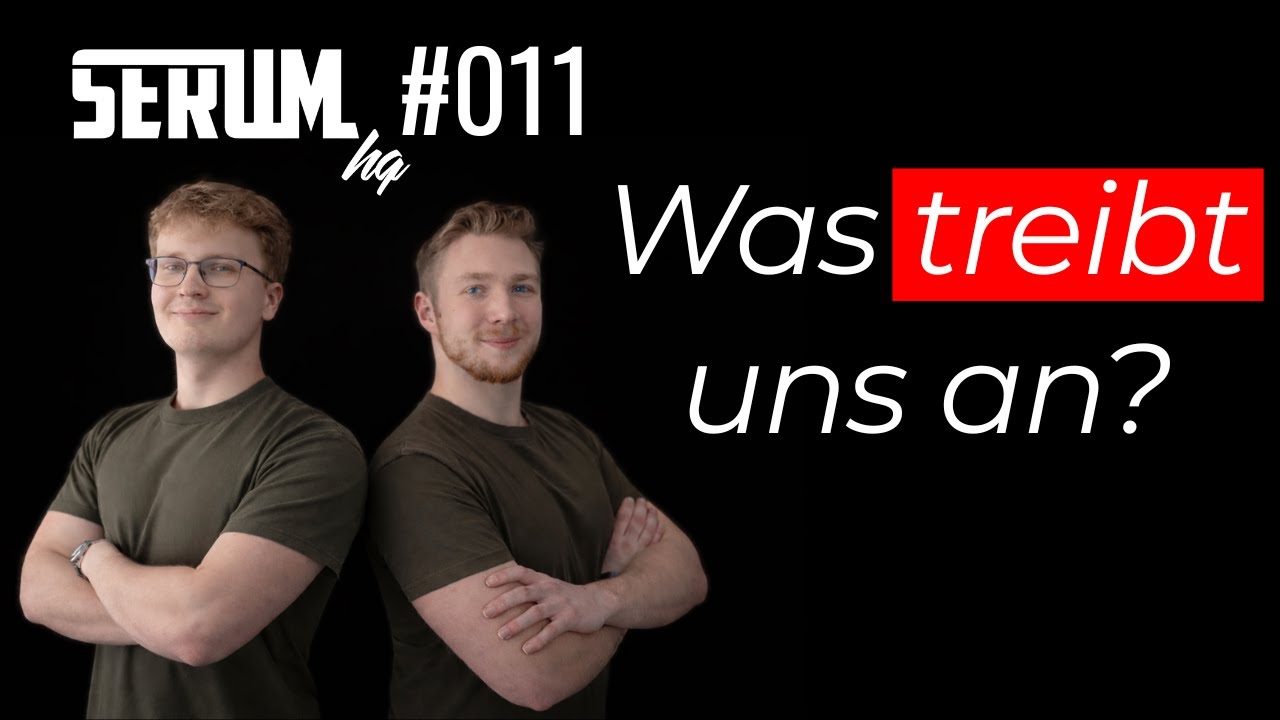 Von Antrieb, Leidenschaft & Talent. Was motivert uns? - SERUM HQ #11