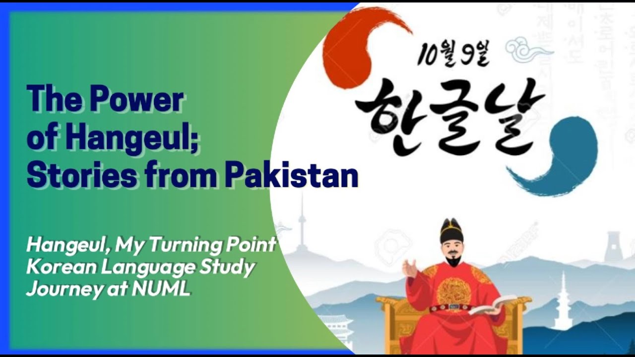 Hangeul, My Turning Point Korean Language Study Journey at NUML and IKSI