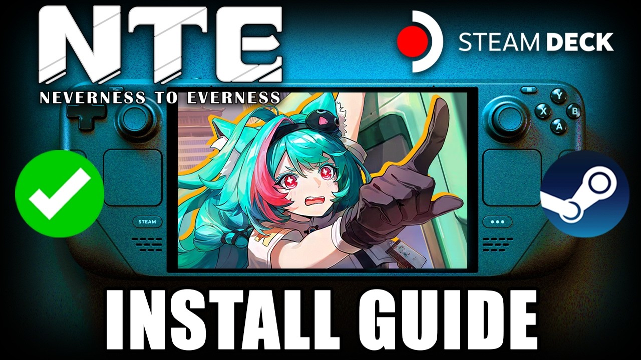How To Install Neverness To Everness On Steam Deck: FULL Setup Guide
