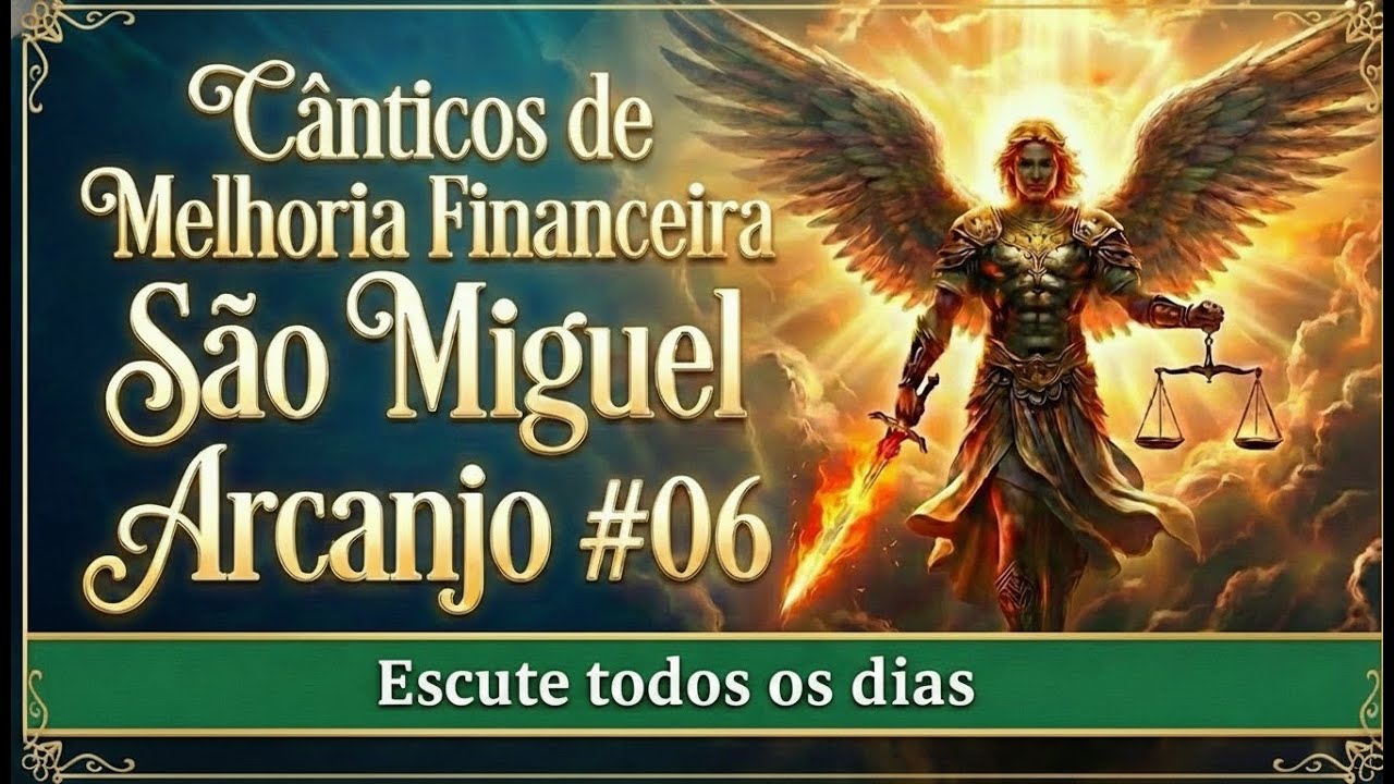 🎶💰 MELHORIA FINANCEIRA - SÃO MIGUEL ARCANJO : Cânticos de Prosperidade (Álbum Completo) #06 🎶
