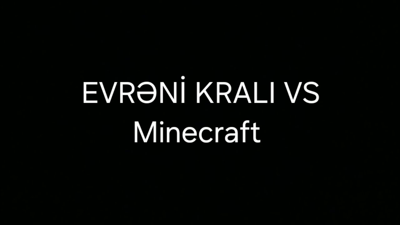 EVRƏNİ KRALI VS MİNECRAFT BÖLÜM 7 😎