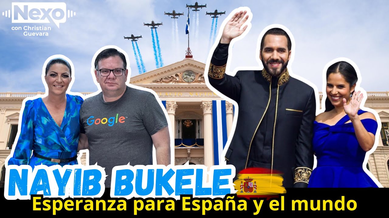 NEXO || CON MACARENA OLONA - #NAYIBBUKELE ESPERANZA PARA ESPAÑA Y EL MUNDO 🇪🇸🇸🇻🌎