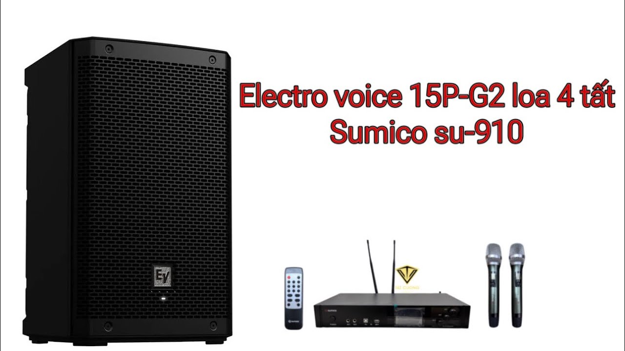 Electro voice 15P-G2 loa active 4 tất công xuất khũng + sumico su910 hát rất hay