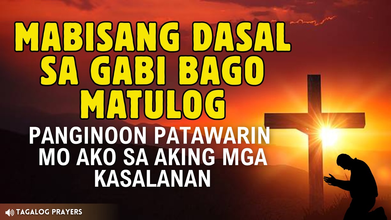 PANGINOON PATAWARIN MO AKO SA AKING MGA NAGAWANG KASALANAN. MABISANG DASAL SA GABI BAGO MATULOG